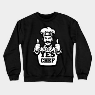 Yes Chef Crewneck Sweatshirt